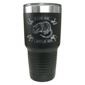 Opossum If I lay here Insulated Stainless Steel Tumbler