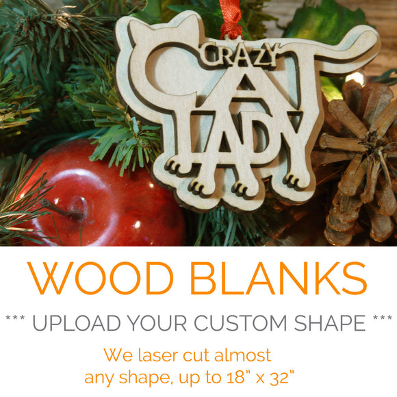 Upload your own outline shape - Wood Blank Shape - up to 18